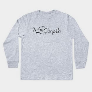 Wine Gangsta Kids Long Sleeve T-Shirt